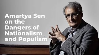 Amartya Sen On The Dangers Of Nationalism and Populism [upl. by Egidius]