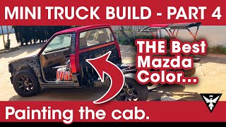 Budget Mini Truck Build  Part 4  Painting The Cab  Mazda B2200 Ford Courier [upl. by Cimah]