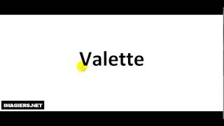 How to pronounce Valette [upl. by Baelbeer409]