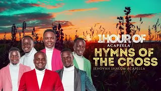 8HOUR OF HYMNS OF THE CROSS MEDITATION by EHOVAH SHALOM ACAPELLA [upl. by Karole]