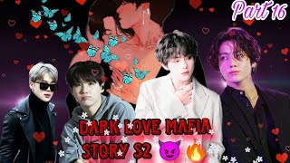 DARK 🖤 LoVe 💖 MAFIA STORY🔥😈  Season 2 taekook 🫂 🙈 part 16 taekook namjin yoonmin [upl. by Awram]