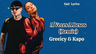 Greeicy amp Kapo  A Veces A Besos Remix Letras [upl. by Alra]