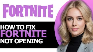 How to Safely Fix Fortnite Not Opening FULL GUIDE [upl. by Elaweda465]