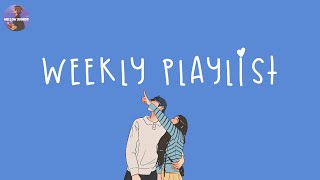 Weekly playlist 🍧 Songs to add your playlist 2024  Good vibes playlist [upl. by Enajaras]