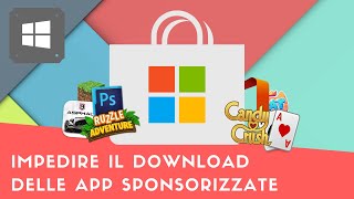 Impedire lo scaricamento delle app sponsorizzate in Windows 10 [upl. by Michi]