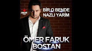 Ömer Faruk Bostan  Bir O Bende [upl. by Anselme]