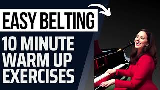 Easy Belting Warm Ups  10 Minute Daily Vocal Warm Ups For A Healthy Voice [upl. by Treble785]