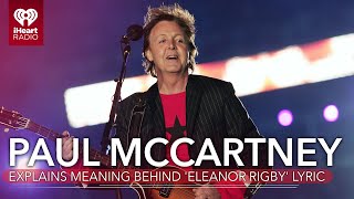 Paul McCartney Explains Meaning Behind Famous Eleanor Rigby Lyric  Fast Facts [upl. by Cody]