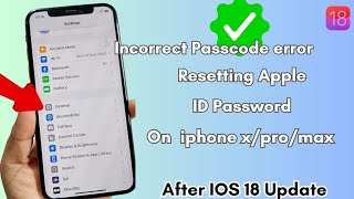 How To Incorrect Passcode Error When Resetting Apple Id Password On Iphone After IOS 18 Update [upl. by Sirak]