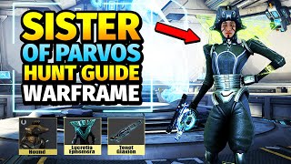 Sisters of Parvos Fast Hunt Guide 2024  Tenet Weapons Ephemeras  Warframe [upl. by Ennobe673]