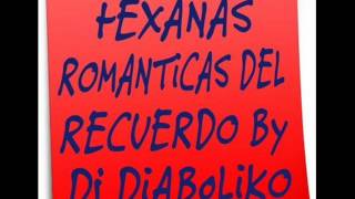 TEXANAS ROMANTICAS DEL RECUERDO By Dj DiABoLiKO [upl. by Bathsheeb108]