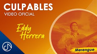 CULPABLES 💔 Eddy Herrera Video Oficial [upl. by Silloh]