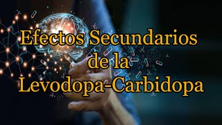 Efectos Secundarios de la Levodopa Carbidopa [upl. by Zipnick]