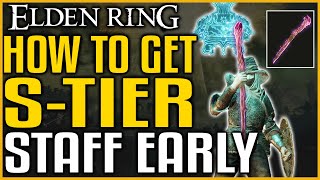 ELDEN RING HOW TO GET BEST S TIER STAFF EARLY IN THE GAME  Most Powerful Staff [upl. by Anauqes]