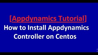 How to Install Appdynamics Controller on Centos [upl. by Revolc489]