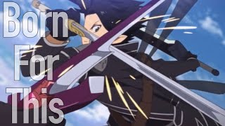 Born For This  Kirito AMV [upl. by Waite878]