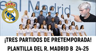 ⚽ Real Madrid F tenemos TRES partidos de pretemporada PLANTILLA del B con caras nuevas LEUPOLZ [upl. by Blainey]