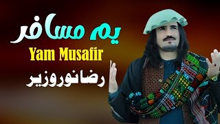 Yam Musafir  Raza Noor Wazir Pashto Song 2024  New Pashto Song  Pashto Tappy  HD Video [upl. by Gaile180]