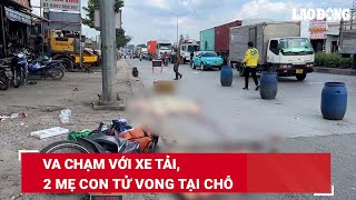 Va chạm với xe tải 2 mẹ con tử vong tại chỗ  Báo Lao Động [upl. by Saylor]