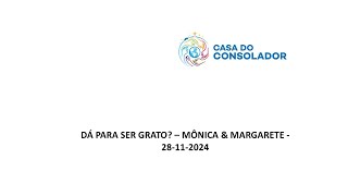 DÁ PARA SER GRATO – MÔNICA amp MARGARETE  28112024 [upl. by Ahsakal]