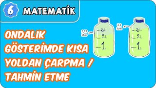 Ondalık Gösterimde Kısa Yoldan Çarpma  Tahmin Etme  6 Sınıf Matematik evokul Kampı [upl. by Katleen]