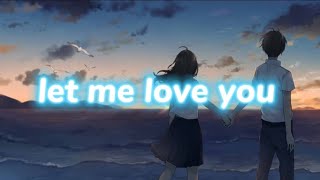 Nightcore  let me love you lyrics Jbieber X DJ Snake [upl. by Chemaram]