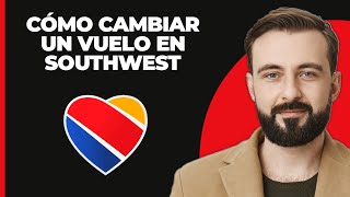 Cómo Cambiar un Vuelo en Southwest [upl. by Ylecic]