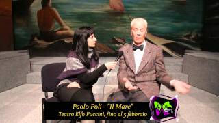 SU E20WEBTV INTERVISTA A PAOLO POLI IN SCENA AL TEATRO ELFO PUCCINI CON quotIL MAREquot [upl. by Linnie]