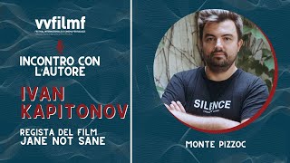 Incontro con Ivan Kapitonov Regista del fim quotJANE NOT SANEquot [upl. by Hobbs]