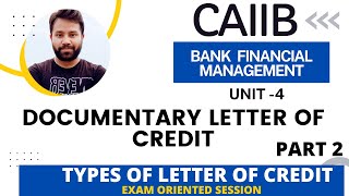 CAIIB EXAM  BFM  DOCUMENTARY LETTER OF CREDIT UNIT 4  PART 2  TYPES OF LETTER OF CREDIT [upl. by Margery]