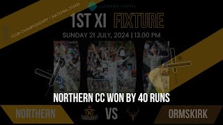 Northern CC  1st XI Vs Ormskirk CC  1st XI [upl. by Yc467]