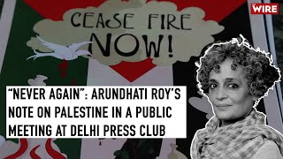 “Never Again” Arundhati Roy’s Note on Palestine in a Public Meeting at Delhi Press Club [upl. by Yraht180]