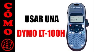 CÓMO Usar una etiquetadora DYMO LT100H [upl. by Small708]