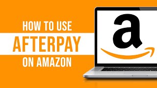 How to Use Afterpay on Amazon Tutorial [upl. by Decker750]