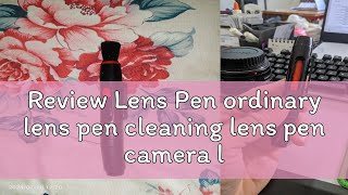 Review Lens Pen ordinary lens pen cleaning lens pen camera lens pen cleaning pen [upl. by Eelamme332]