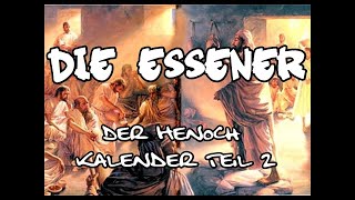 47  Die Essener Pt5  Der Henoch Kalender Teil 2 [upl. by Gratianna]