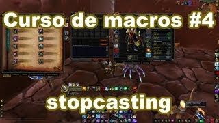 Curso de macros WoW4 Stopcasting [upl. by Nera]