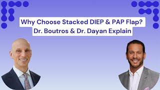 Why Stacked DIEP and PAP Flap Surgery Is a GameChanger Dr Boutros amp Dr Dayan Explain [upl. by Cecil195]