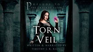 The Torn Veil  Prelude to the Cracked Altar Series  FULL AUDIOBOOK  Author Narrated [upl. by Sualokin]