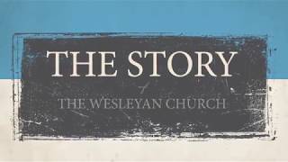 The Story of The Wesleyan Church 50th Anniversary Edition [upl. by Harolda]