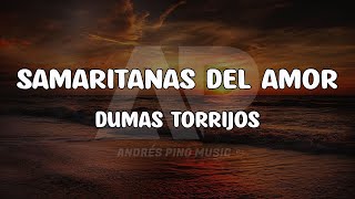 Samaritanas Del Amor  Dumas Torrijos  Letra  Andres Pino Music [upl. by Moses]