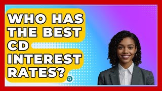 Who Has The Best CD Interest Rates  CreditGuide360com [upl. by Okramed]