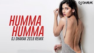 Humma Humma 2018 Remix  DJ Dharak [upl. by Heise]