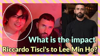 WHAT THE IMPACT OF RICCARDO TISCI TO OUR IDOL LEE MIN HO LETS FIND OUT [upl. by Ococ465]