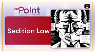 Sedition Law  Article 124A  To The Point  Drishti IAS English [upl. by Akimad966]