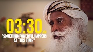 quotSomething Very Important Happens at 0330 amquot  SADHGURU shares YOGIC SECRETS [upl. by Nesta]