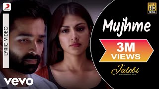 Mujhme Lyric Video  JalebiVarun amp RheaSamuel amp AkankshaShilpa Rao [upl. by Nitsew762]