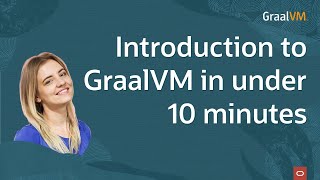 Introduction to GraalVM in under 10 minutes [upl. by Mina]