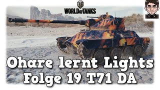 Ohare lernt Lights  World of Tanks  Folge 19 T71 DA [upl. by Snyder]