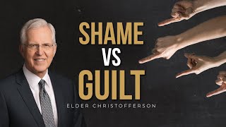 Shame vs Guilt  Elder Christofferson [upl. by Barboza886]